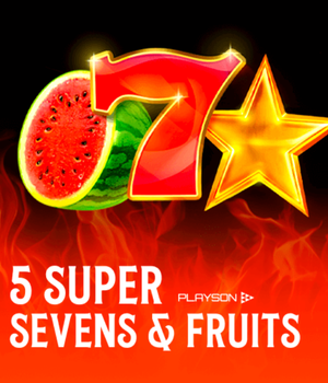 5 Super Sevens & Fruits