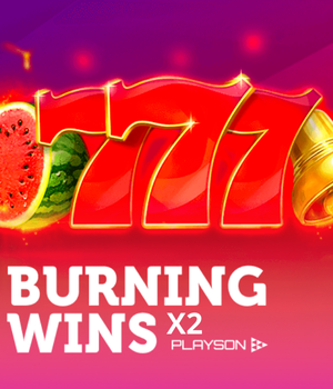 Burning Wins x2