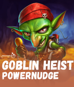 Goblin Heist Powernudge