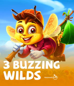 3 Buzzing Wilds