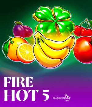 Fire Hot 5