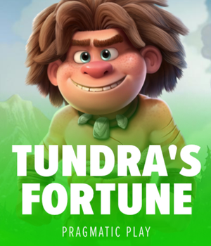 Tundra s Fortune