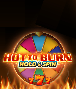 Hot to Burn Hold and Spin